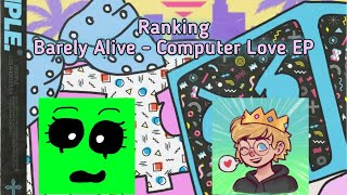 Ranking Barely Alive - Computer Love EP (w/ VerdeRanks)