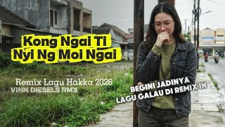 KONG NGAI TI NYI NG MOI NGAI - LISTIA RIN || Remix Lagu Hakka KalBar 2026