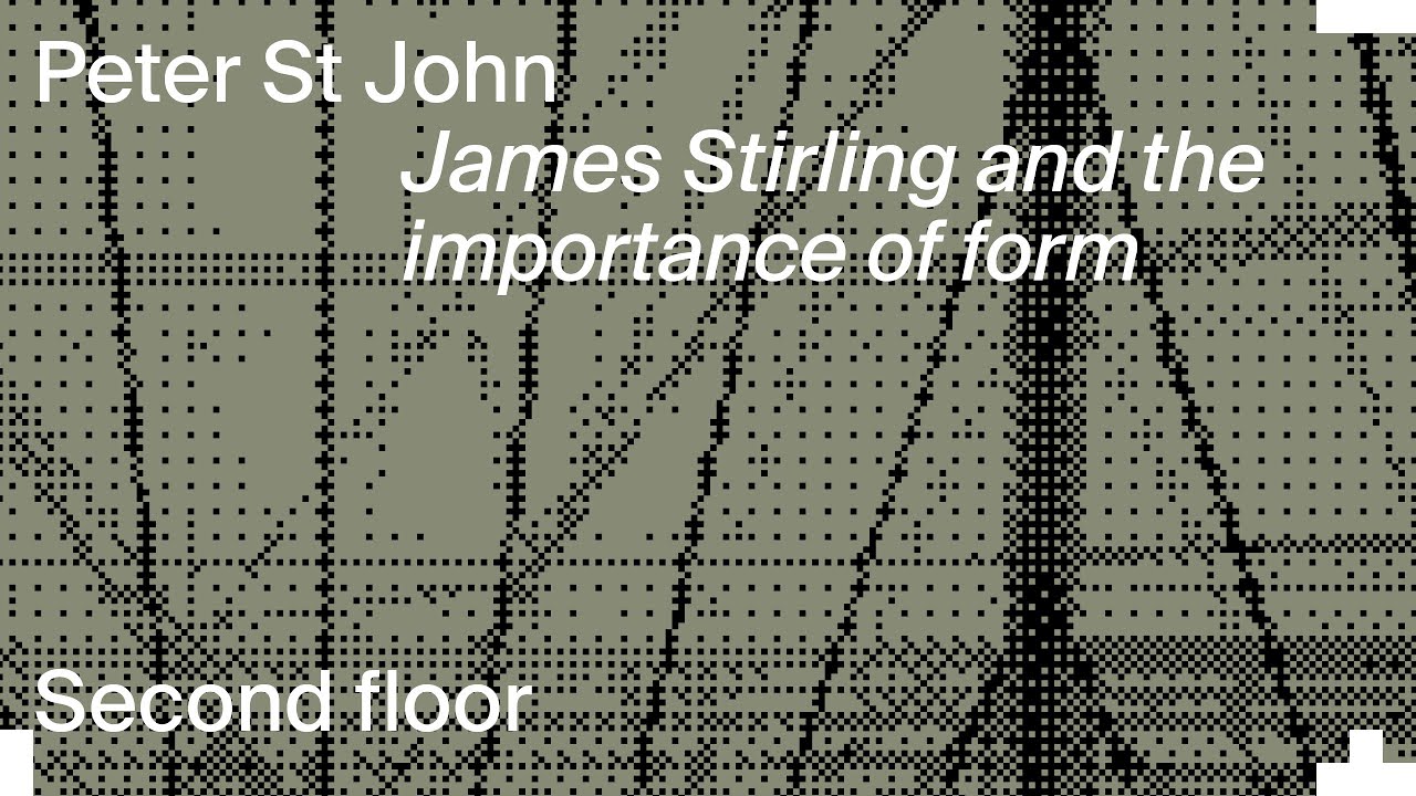 Peter St John - James Stirling and the importance of form