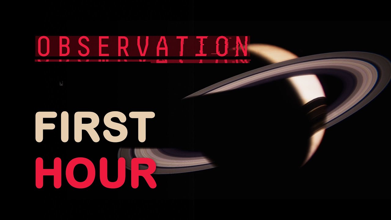 Observation [PC] [FIRST HOUR] [NO COMMENTARY] - YouTube