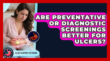 Are Preventative Or Diagnostic Screenings Better For Ulcers? - Ulcer Support Network