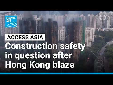 Deadly Hong Kong fire raises serious questions over construction safety • FRANCE 24 English