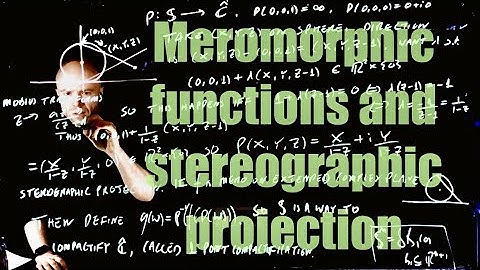 Lecture 17: Meromorphic functions and stereographic projection.