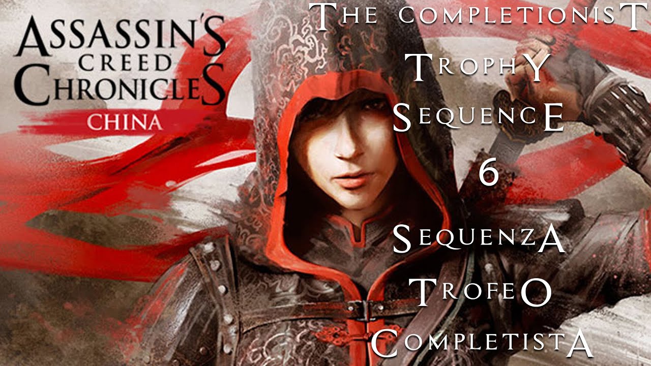 [Trophy Guide] Assassin's Creed Chronicles - China - The Completionist  - Sequence 06
