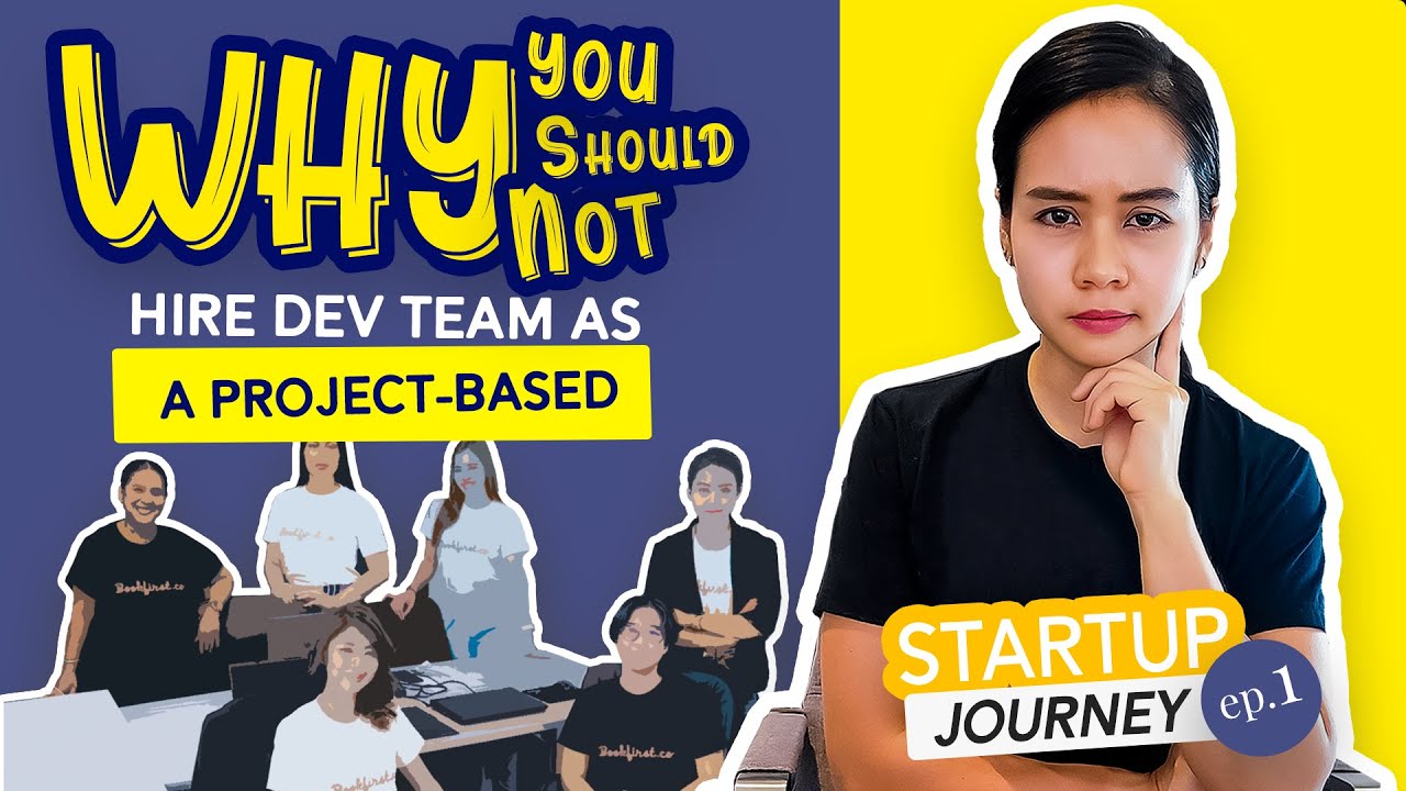  Update  Startup Journey [EP1] - Why You Should Not Hire Dev Team as a Project-based