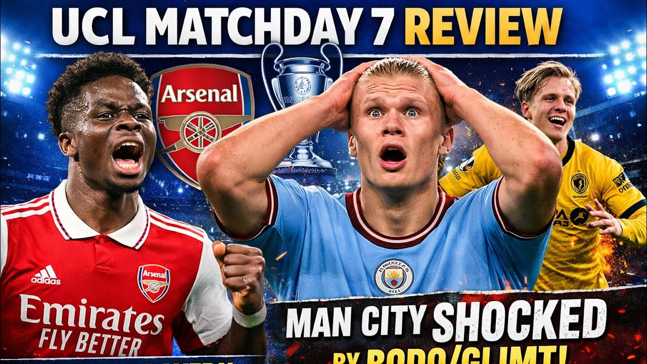 UCL Matchday 7 Review: Arsenal & Bayern Through | Man City SHOCKED by Bodo/Glimt