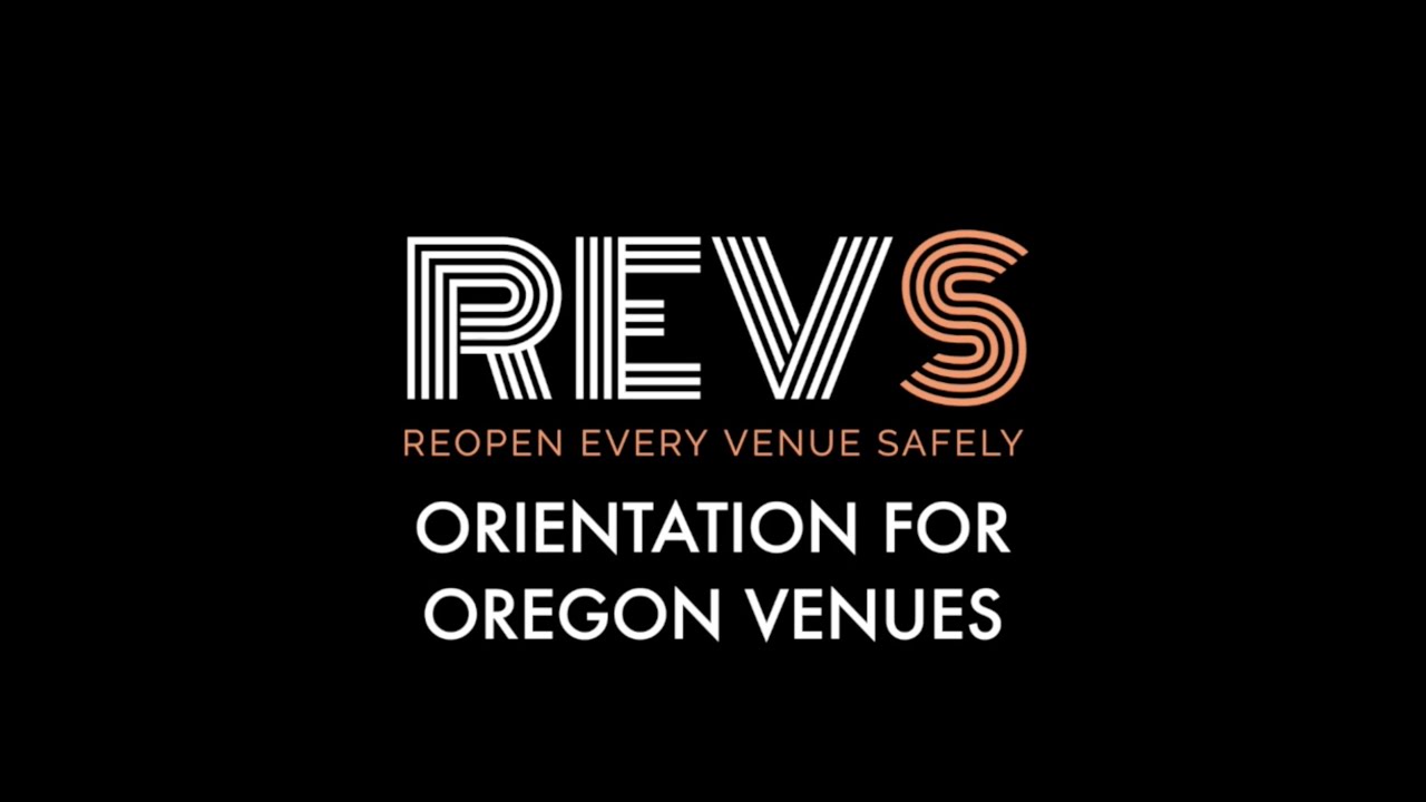 REVS (Re-Open Every Venue Safely) Orientation for Oregon Venues