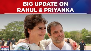 Big Congress Update: Gandhi Siblings Likely To Fight From Family Bastions, What Changed Mind?