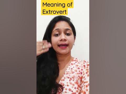 Meaning of Extrovert: Word power made easy 
