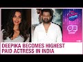 Deepika becomes highest-paid actress for working with Prabhas