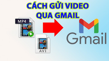 Cách gửi video qua gmail cực dễ