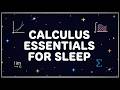 Calculus Essentials To Fall Asleep To: Limits, Derivatives, and Integrals for Sleep