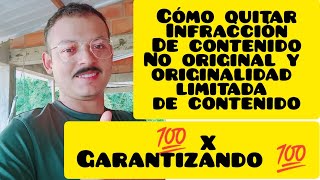 cómo quitar infracción de contenido no original y originalidad limitada 100% GARANTIZANDO