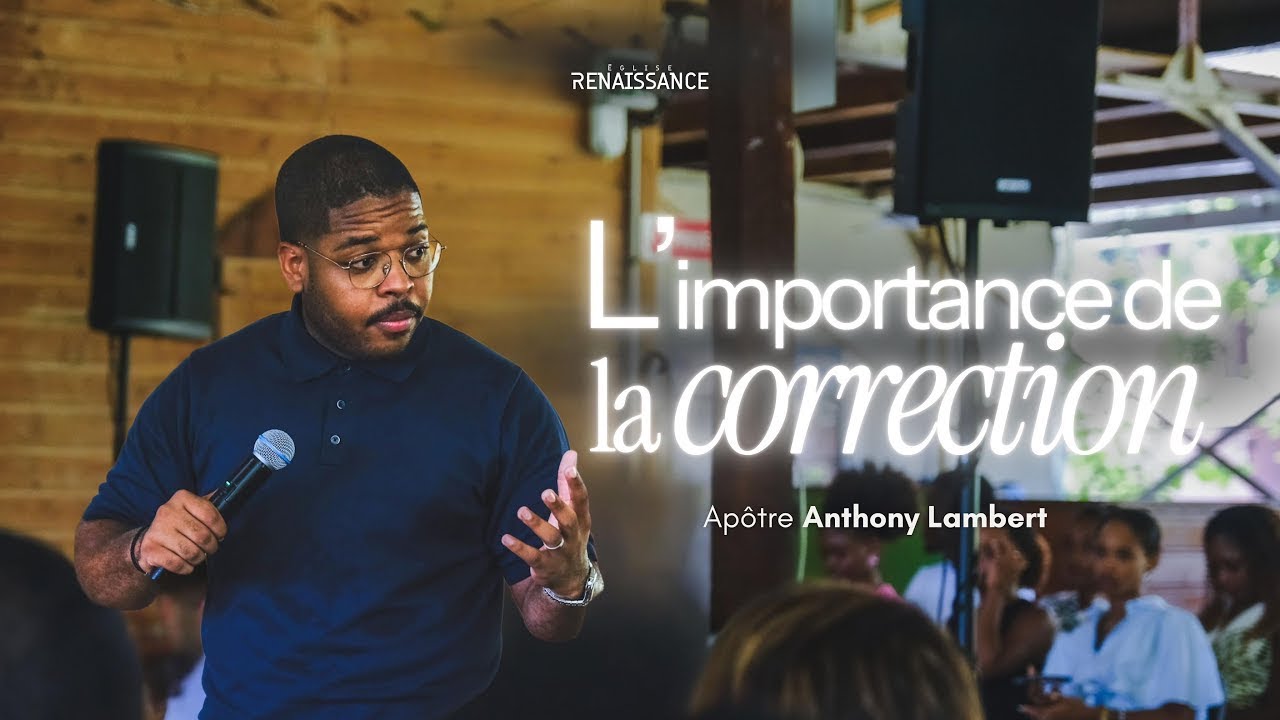 L’importance de la correction | Apôtre Anthony Lambert