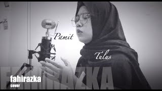 Download lagu Pamit - Tulus (cover by fahirazka)