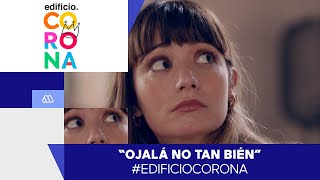 Edificio Corona - ¡Ojalá no tan bien! - Mejores Momentos / Capítulo 114