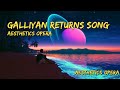 Galliyan returns song  aesthetics opera  ek villain returns  instrumental reverb