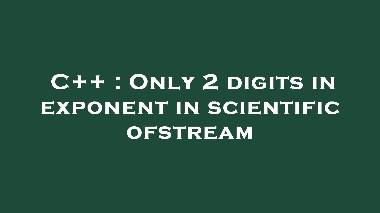 C++ : Only 2 digits in exponent in scientific ofstream - YouTube