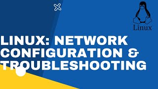 Linux Network Configuration amd Troubleshooting