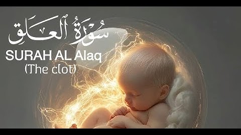 Surah Al-Alaq ( The Clot ) سورة العلق