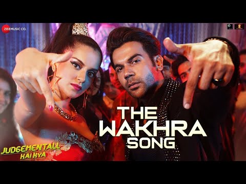 The Wakhra Song - Judgementall Hai Kya |Kangana R & Rajkummar R | Tanishk,Navv Inder,Raja Kumari
