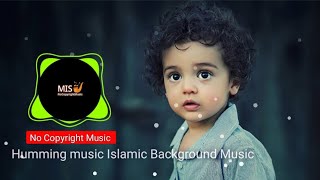 Islamic Background Music। Humming music। Islamic Nasheed (No Copyright Music)