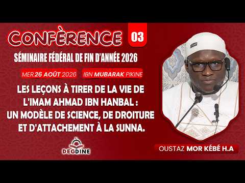 DIRECT 14 SFFA 2026 : Oustaz Mor KÉBÉ : Les leçons à tirer de la vie de l'Imam Ahmad ibn Hanbal :...
