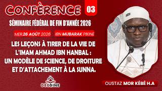 DIRECT 14 SFFA 2026 : Oustaz Mor KÉBÉ : Les leçons à tirer de la vie de l'Imam Ahmad ibn Hanbal :...