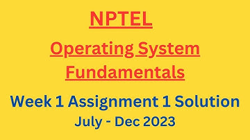 NPTEL Operating System Fundamental Week 1 Assignment 1 Solution July-Dec 2023