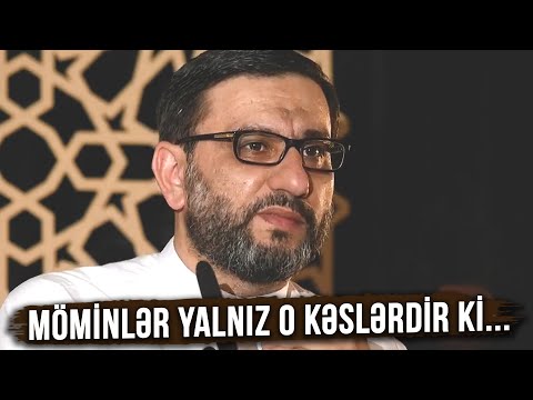 Hacı Şahin - Möminlər yalnız o kəslərdir ki...