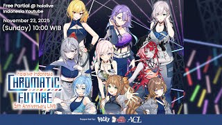 【#holoIDChromaticFuture 】Free Partial - hololive Indonesia 5th Anniversary LIVE Chromatic Future