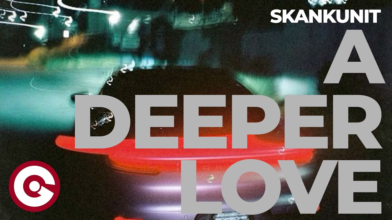 YouTube에서 SKANKUNIT - A Deeper Love (Official Visual) 보기 YouTube에서 SKANKUNIT - A Deeper Love (Official Visual) 보기