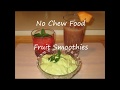 No Chew Food for Soft Food and Puree Diets:  Fruit Smoothies