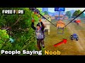 People Saying You Are Noob - (REPLY) - Garena Free Fire