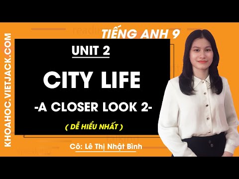 Video Tiếng Anh 9 - Unit 2 City life - A closer look 2 - Cô... - youtube