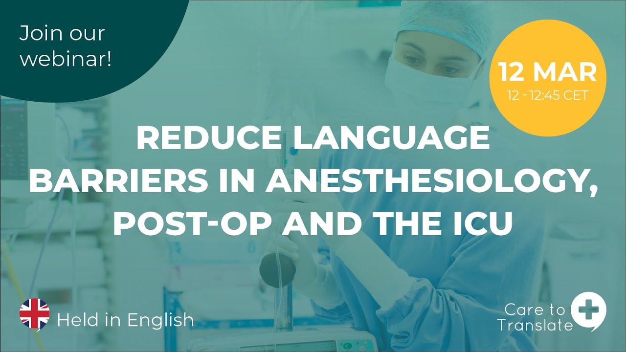Reduce language barriers in anesthesiology, post-op and the ICU