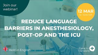 Reduce language barriers in anesthesiology, post-op and the ICU