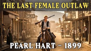 The Last Female Outlaw: Pearl Hart & the Final Stagecoach Robbery in Wild West History
