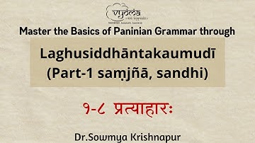 1.8 | Defining and Creating Pratyaharas | Laghu Kaumudi Part 1 | Dr. Sowmya Krishnapur