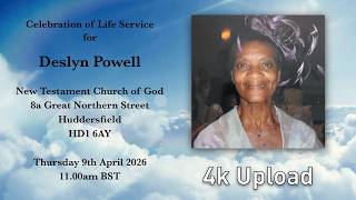 The Celebration of Life Service for Deslyn Powell - Thursday 9th April 2026 - 4K Upload