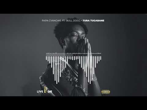 Papa Cyangwe - Tura Tugabane Feat. Bull Dogg (Official Audio)
