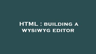 HTML : building a wysiwyg editor