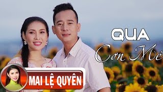 Qua Cơn Mê - Mai Lệ Quyên ft Đoàn Minh | MV OFFICIAL