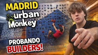 URBAN MONKEY. Probando BÚLDERS del MUNDO.