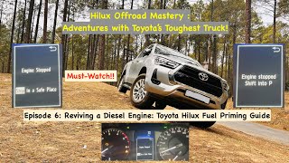 Hilux Mastery Episode 6: Reviving a Diesel Engine: Toyota Hilux Fuel Priming Guide - Must-Watch!