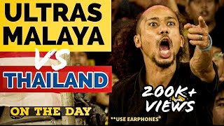 Ultras Malaya vs Thailand WCQ 2019 | Part 2 With UM07 on Match Day