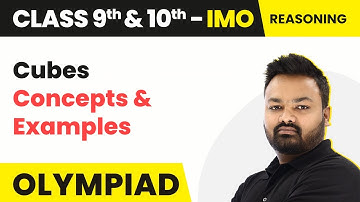 Cubes - Concepts & Examples (Reasoning) | Class 9 & 10 Maths Olympiad (IMO/RMO/INMO/PRMO) 2022-23