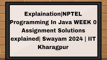 |Explanation| NPTEL Programming In Java WEEK 0 Assignment Solutions  | Swayam 2024 | IIT Kharagpur
