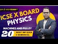 ICSE X 2024| 20 Physics PYQs and Numerical | Machines and Pulley| BOARD EXAM 2024|Physics Mix