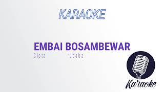EMBAI BOSAMBEWARA (KARAOKE) - LAGU DAERAH PAPUA